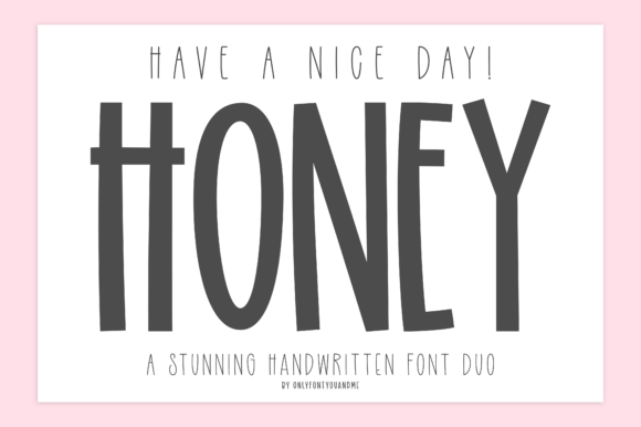 Have a Nice Day Honey: A Handwritten Font Duo