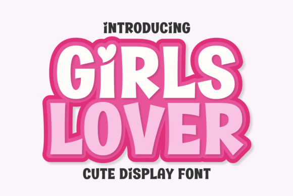 Understanding the Girls Lover Font: A Guide to Playful and Bold Typography